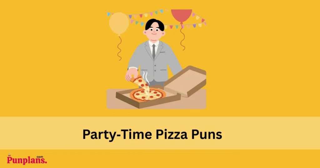 Party‑time Pizza Puns