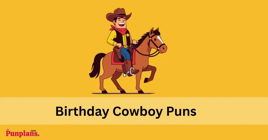 Birthday Cowboy Puns