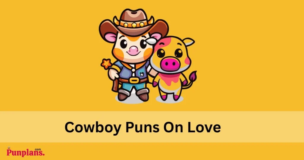 Cowboy Puns On Love