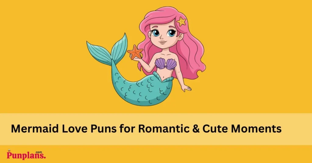 Mermaid Love Puns For Romantic And Cute Moments