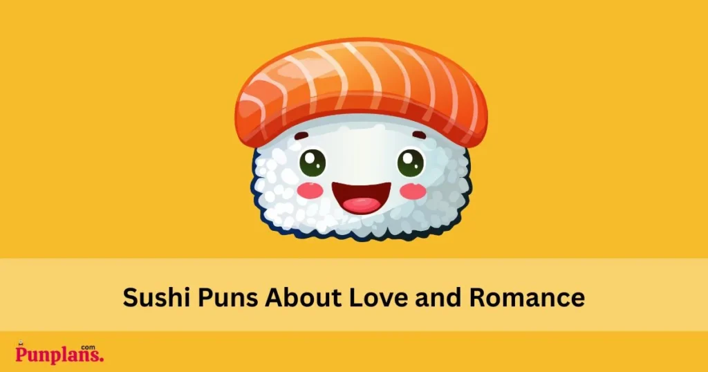 Sushi puns about love and romance