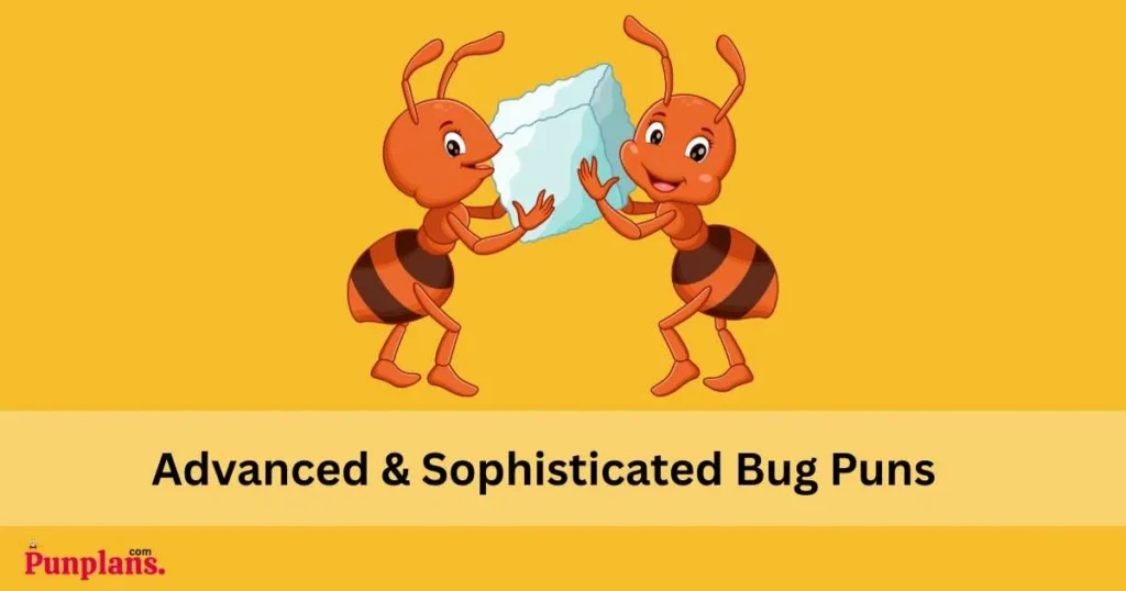 Advanced And Sophisticated Bug Puns
