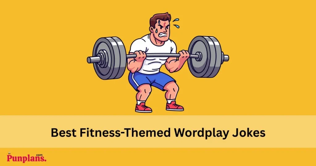 Best Fitness Themed Wordplay Jokes