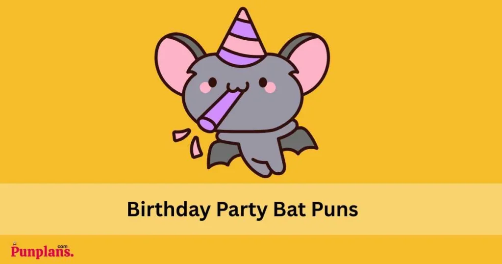 Birthday Party Bat Puns
