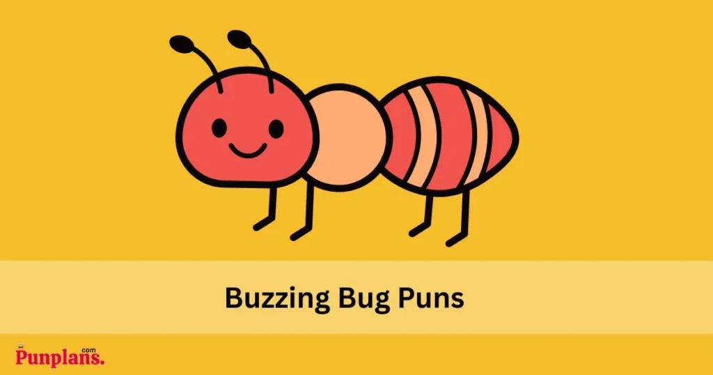 Buzzing Bug Puns