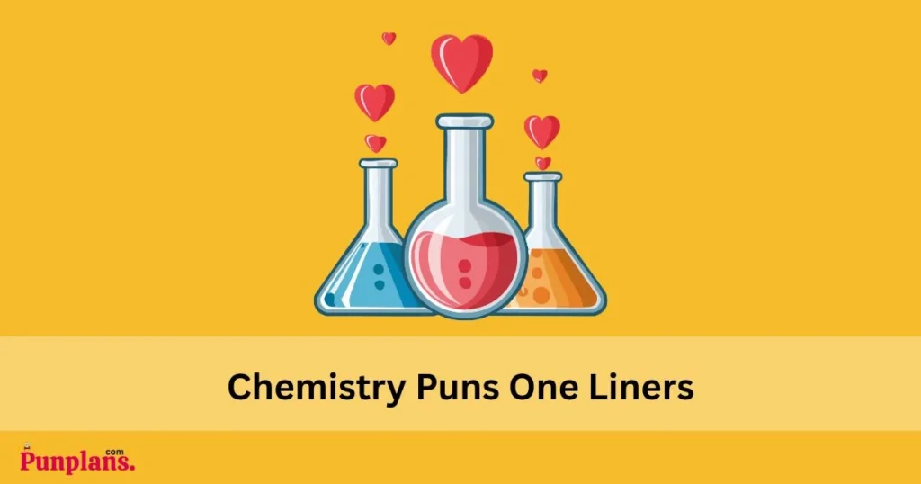Chemistry Puns One Liners