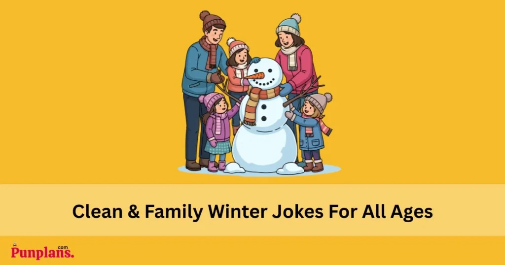 Clean And Family Winter Jokes For All Ages