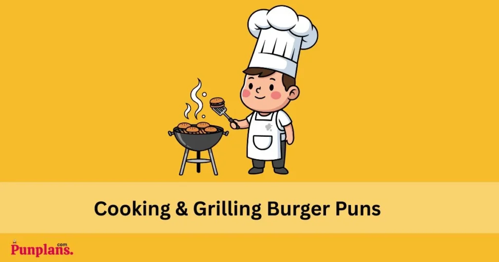 Cooking And Grilling Burger Puns