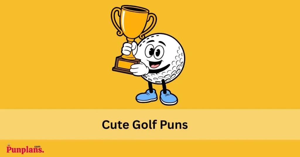 Cute Golf Puns