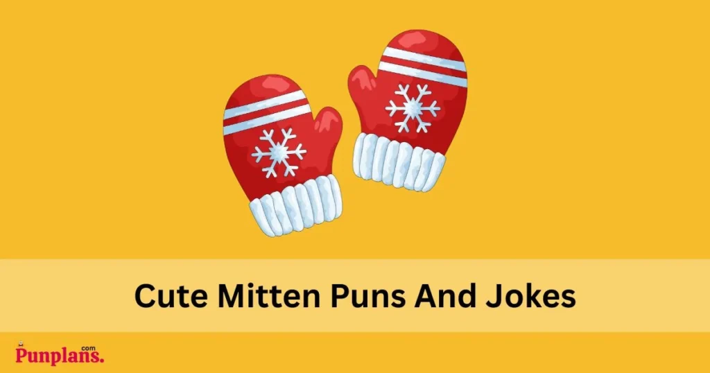 Cute Mitten Puns And Jokes