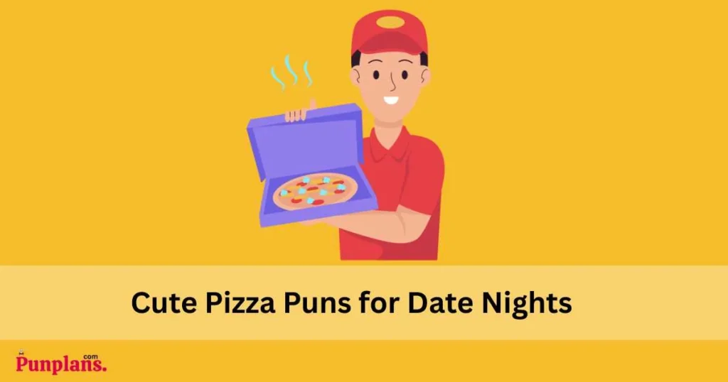 Cute Pizza Puns For Date Nights