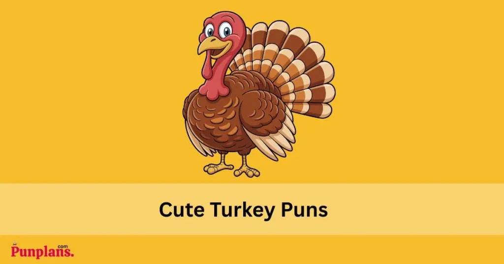 Cute Turkey Puns