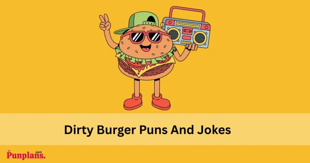 Dirty Burger Puns And Jokes