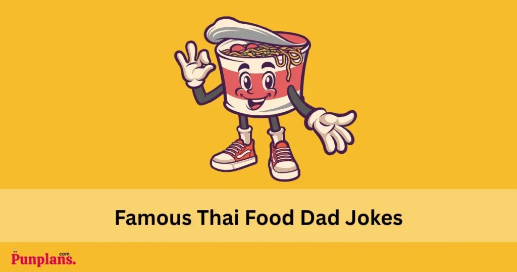 Famous Thai Food Dad Jokes