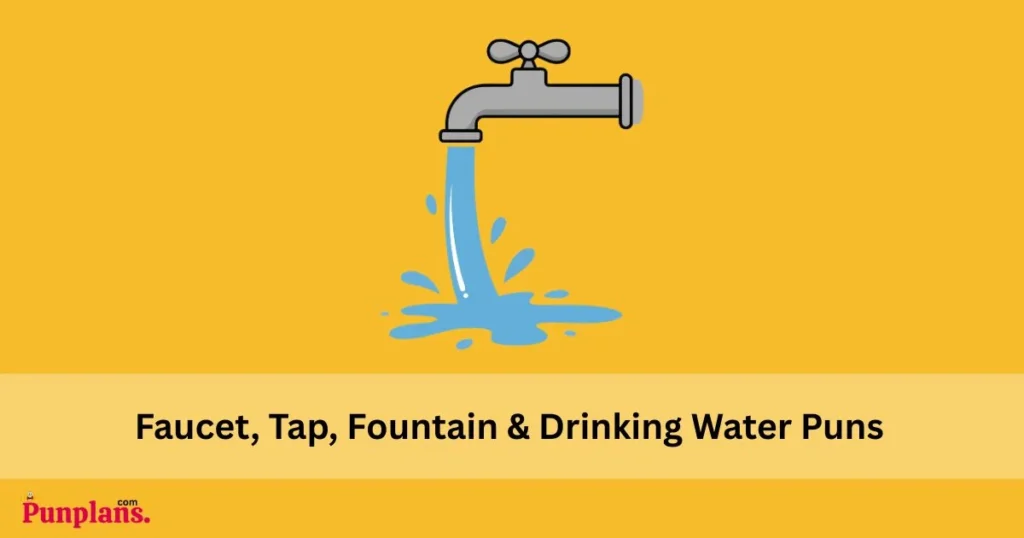 Faucet Tap Fountain And Drinking Water Puns