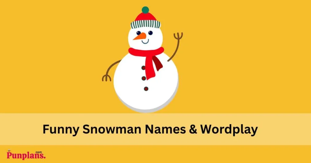 Funny Snowman Names And Wordplay