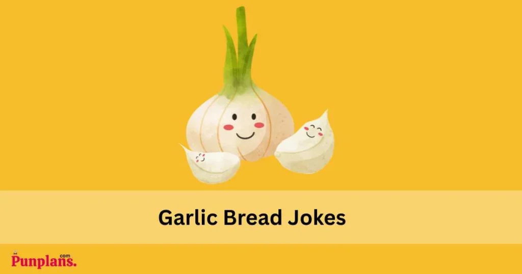 Garlic Bread Jokes