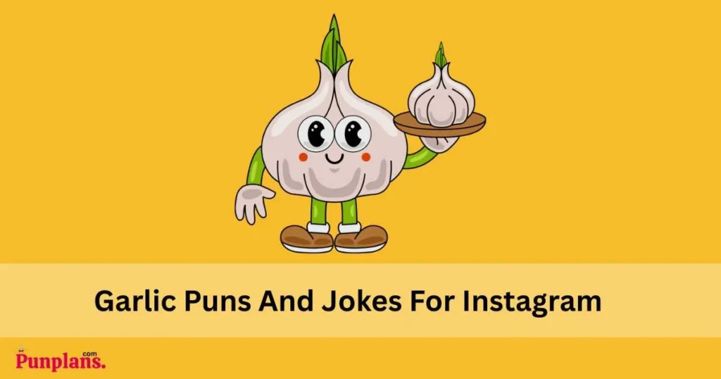 Garlic Puns And Jokes For Instagram