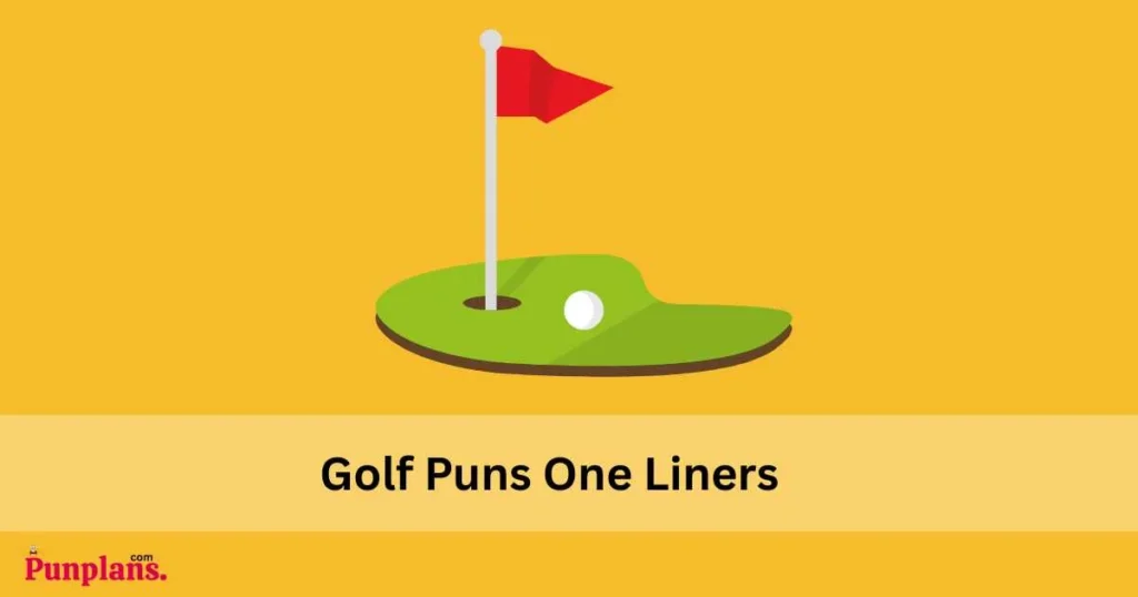 Golf Puns One Liners