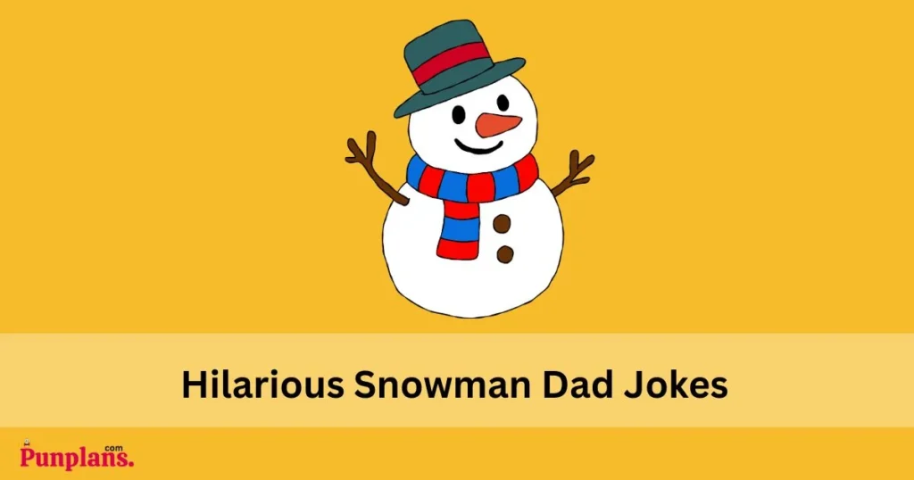 Hilarious Snowman Dad Jokes