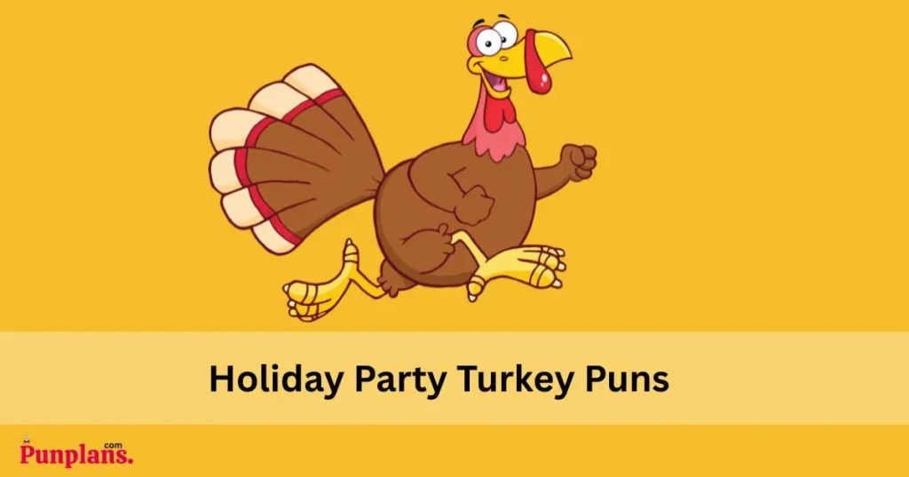 Holiday Party Turkey Puns