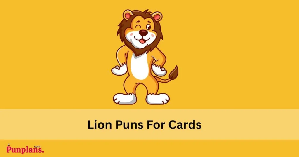 Lion Puns For Cards