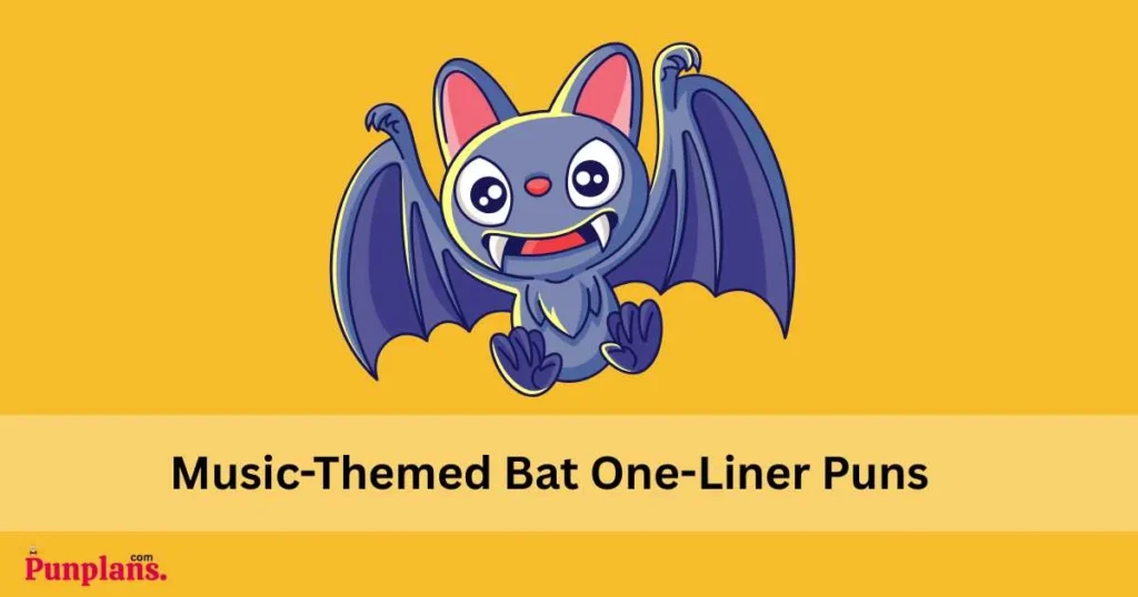 Music Themed Bat One Liner Puns