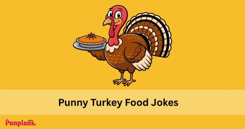Punny Turkey Food Jokes