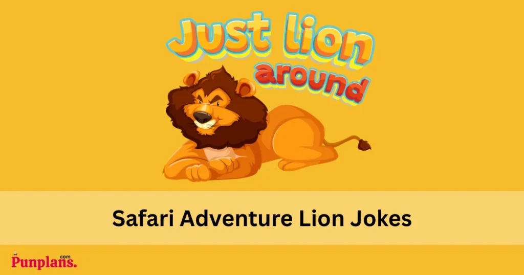 Safari Adventure Lion Jokes