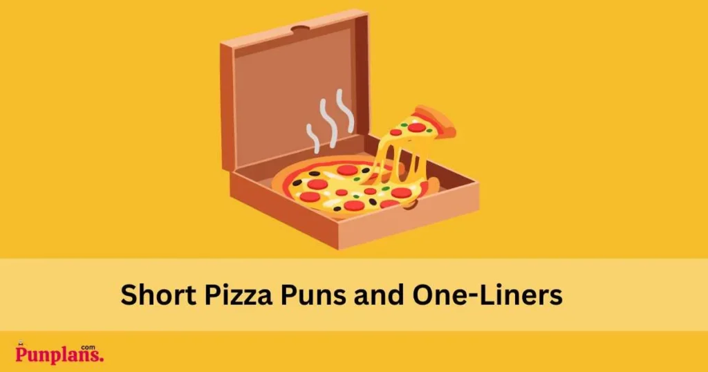 Short Pizza Puns And One Liners
