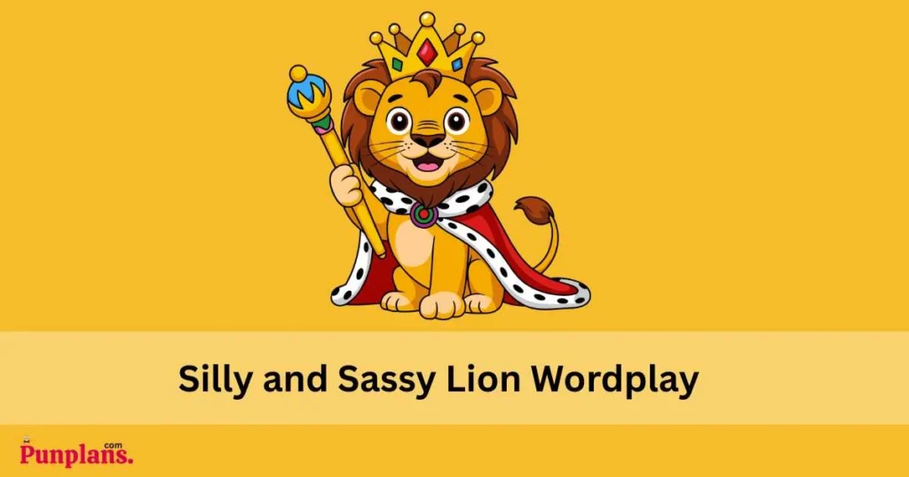 Silly And Sassy Lion Wordplay
