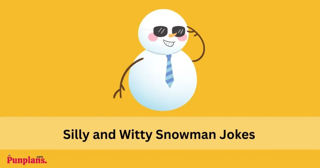 Silly And Witty Snowman Jokes
