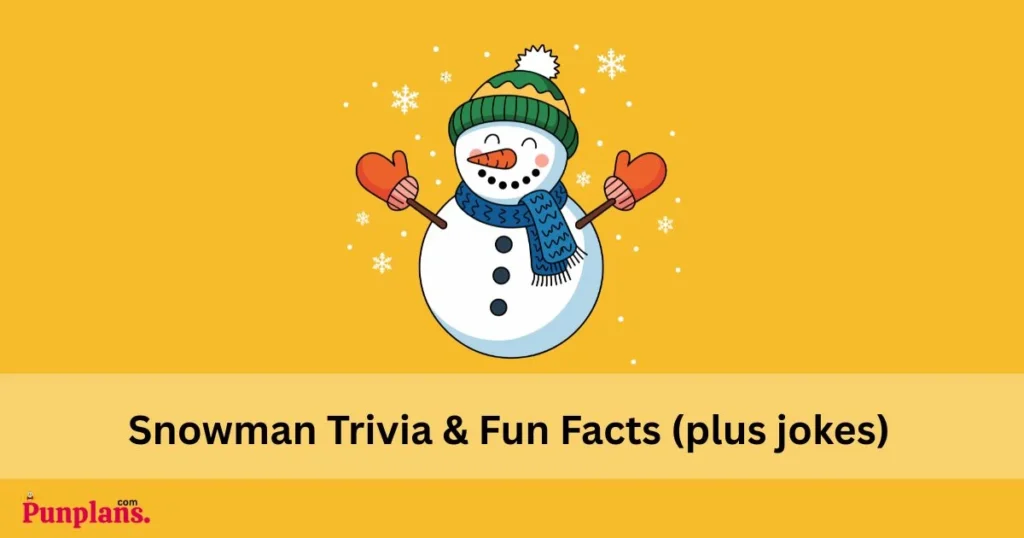 Snowman Trivia And Fun Facts Plus Jokes