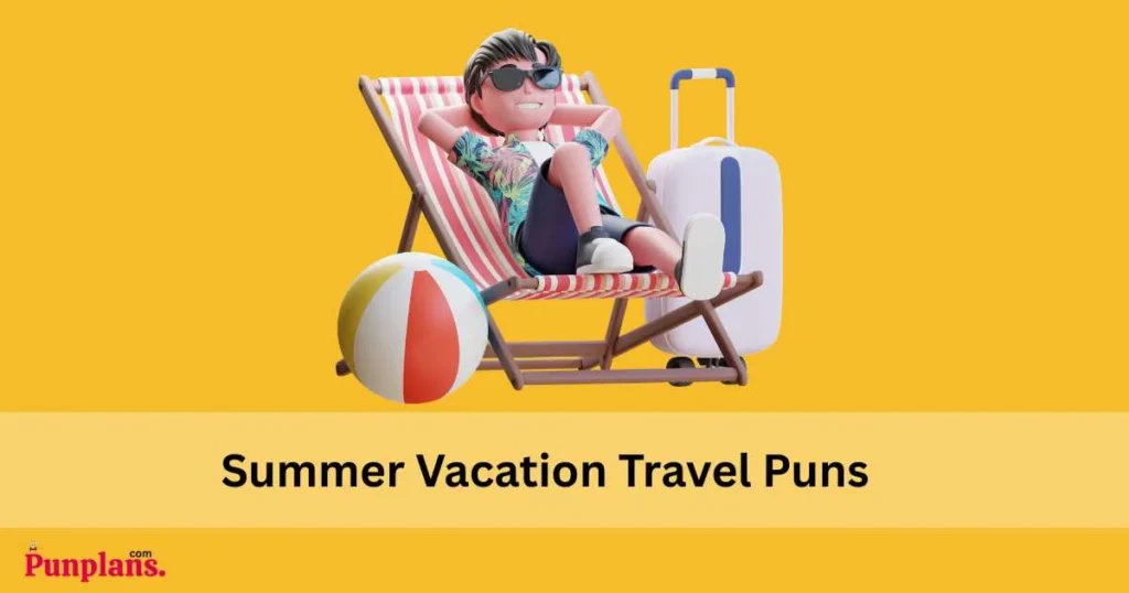 Summer Vacation Travel Puns