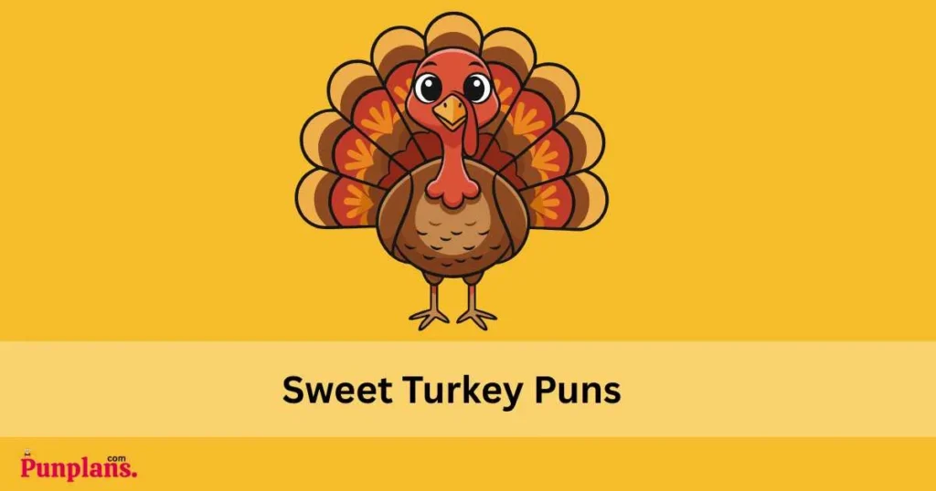 Sweet Turkey Puns