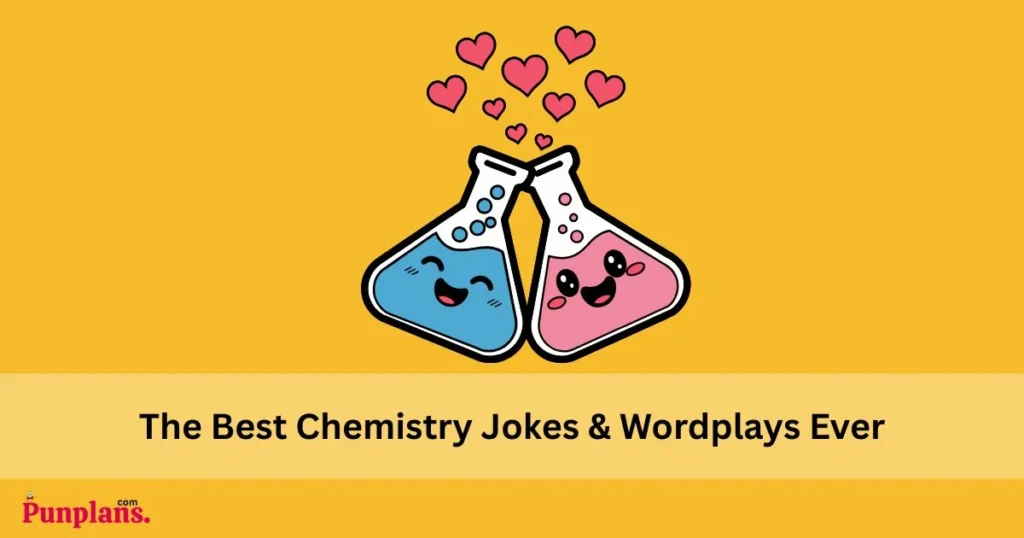 The Best Chemistry Jokes And Wordplays Ever