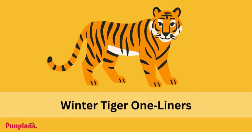Winter Tiger One‑liners
