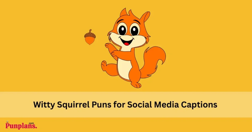 Witty_squirrel_puns_for_social_media_captions