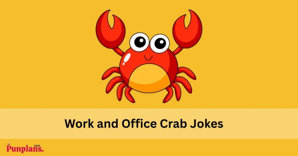 Work And Office Crab Jokes