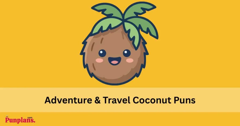 Adventure And Travel Coconut Puns