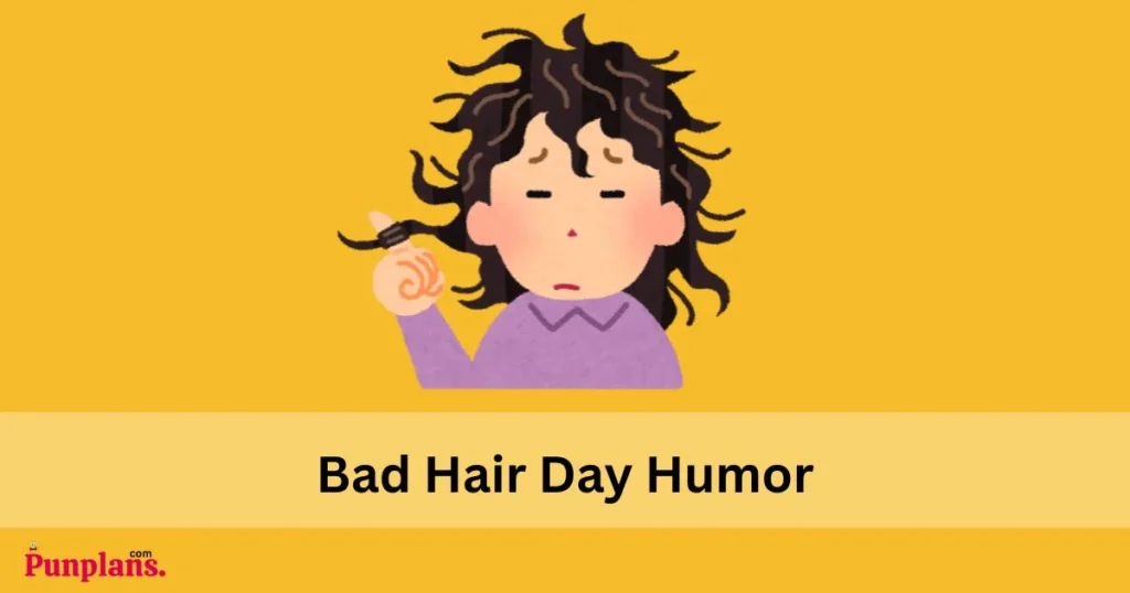 Bad Hair Day Humor