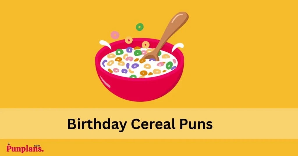 Birthday Cereal Puns