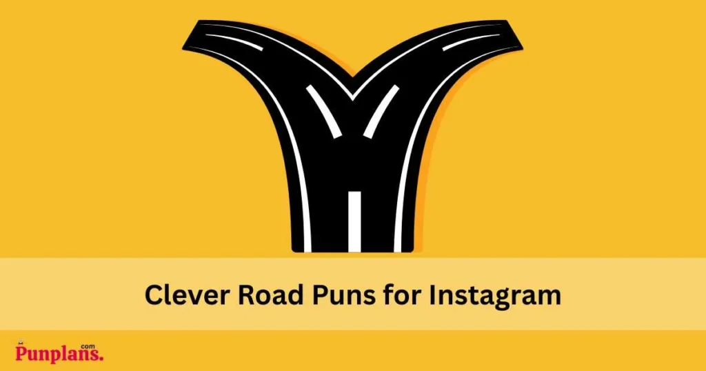 Clever Road Puns For Instagram