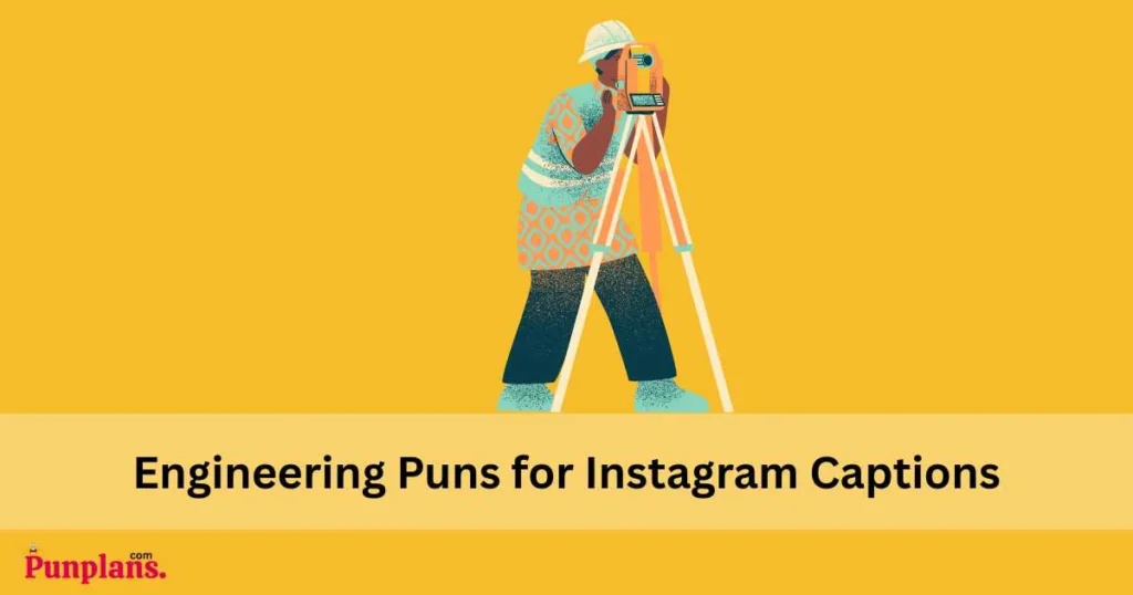 Engineering Puns For Instagram Captions