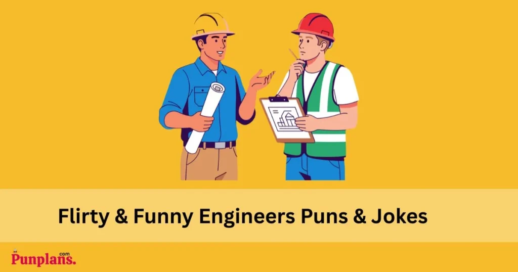 Flirty And Funny Engineers Puns And Jokes