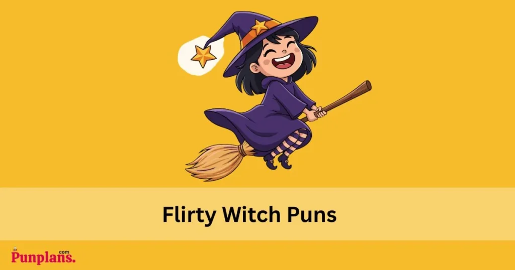 Flirty Witch Puns
