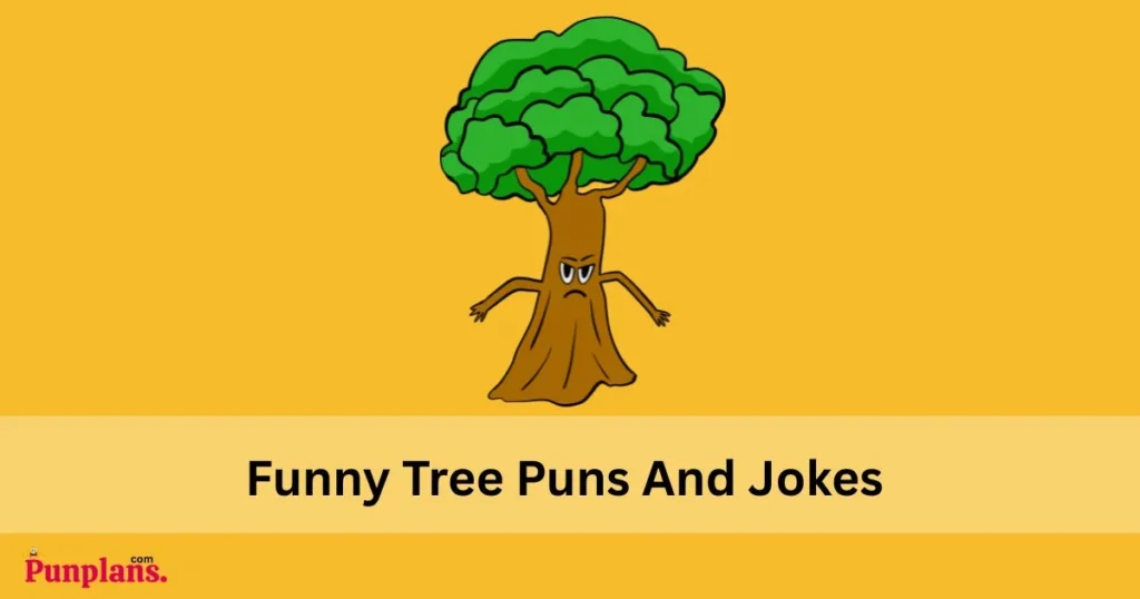 Funny Tree Puns And Jokes