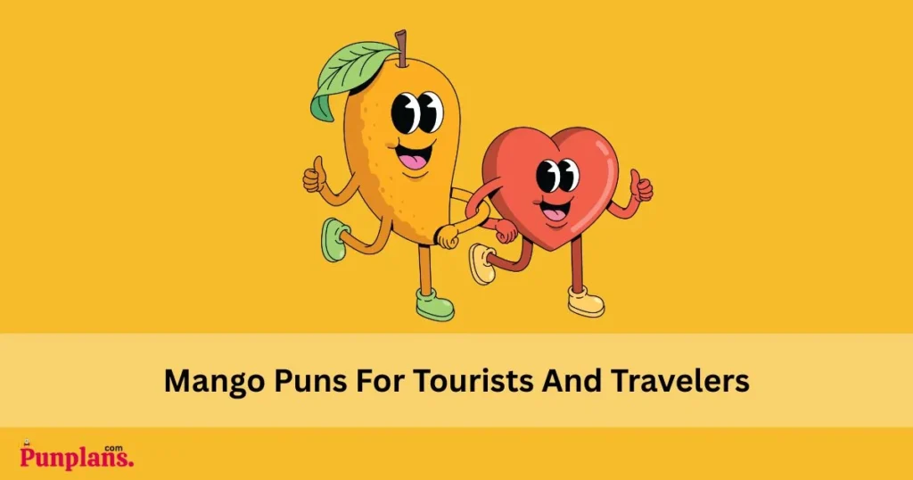 Mango Puns For Tourists And Travelers