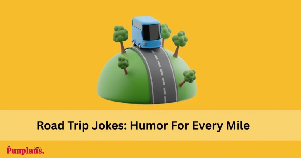 Road Trip Jokes Humor For Every Mile