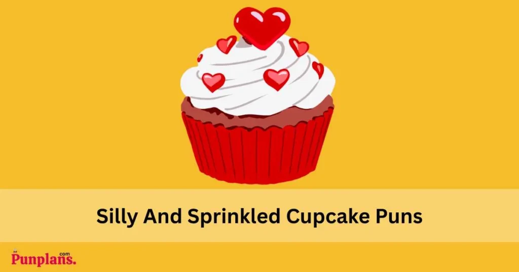 Silly And Sprinkled Cupcake Puns